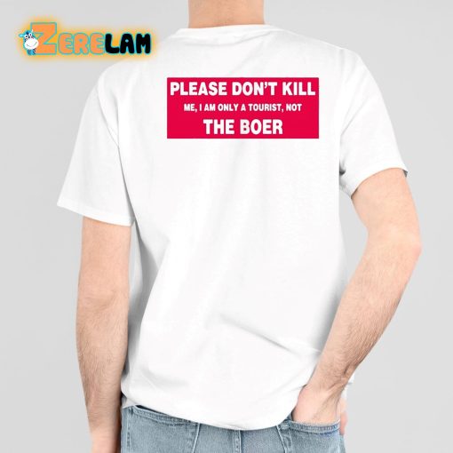 Please Don’t Kill Me I Am Only A Tourist Not The Boer Shirt