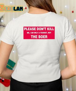 Please Dont Kill Me I Am Only A Tourist Not The Boer Shirt 7 1