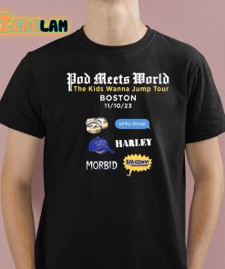 Pod Meets World The Kids Wanna Jump Tour Boston Shirt 1 1