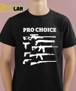 Pro Choice Guns Shirt 1 1