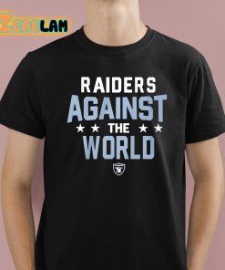 Raiders Against The World Shirt 1 1