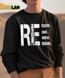 Re Cycle Use New Think Shirt 3 1