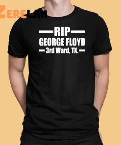 Rip George Floyd 3rd Ward Shirt