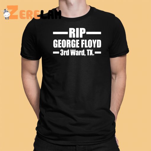 Rip George Floyd 3rd Ward Shirt