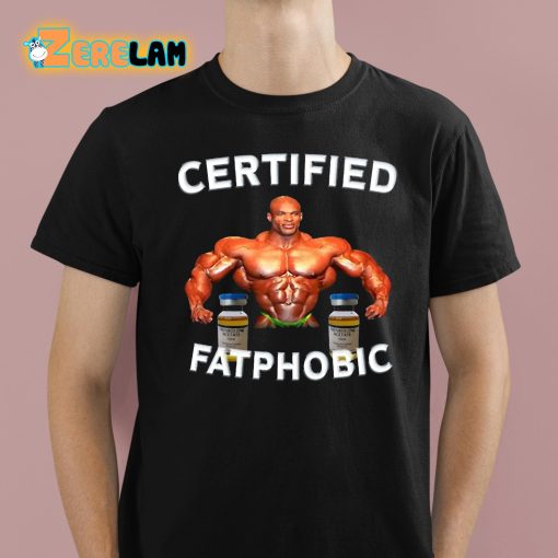 Ronnie Coleman Certified Fatphobic Shirt