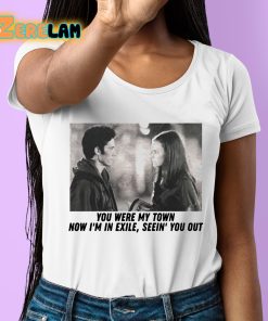 Rory Gilmore Exile You Were My Town Now Im In Exile Seein You Out Shirt 6 1