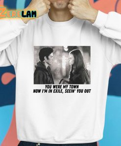 Rory Gilmore Exile You Were My Town Now Im In Exile Seein You Out Shirt 8 1