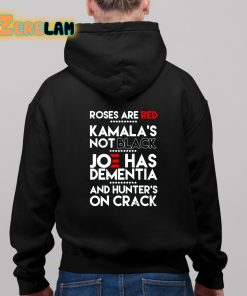 Roses Are Red Kamalas Not Balck Joe Has Dementia And Hunters On Crack Shirt 11 1