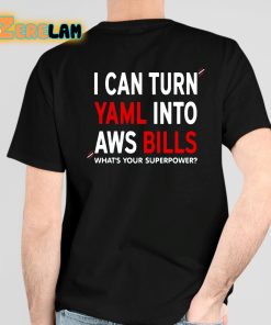 Sander Hoogendoorn I Can Turn Yaml Into Aws Bills Shirt 4 1
