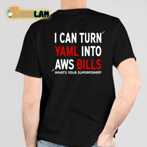 Sander Hoogendoorn I Can Turn Yaml Into Aws Bills Shirt