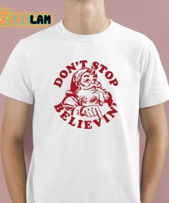 Santa Don’t Stop Believin Shirt