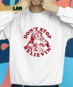 Santa Dont Stop Believin Shirt 8 1