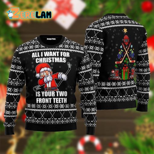 Santa Hockey All I Want For Christmas Is Your Two Front Teeth Ugly Sweater