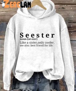 Seester Like A Sister Only Cooler Hoodie 1