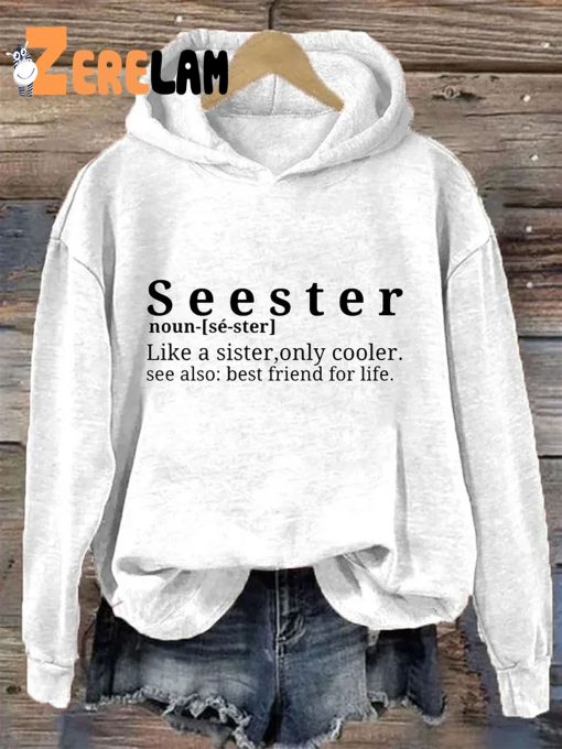 Seester Like A Sister Only Cooler Hoodie