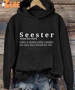 Seester Like A Sister Only Cooler Hoodie 2