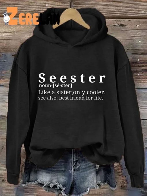 Seester Like A Sister Only Cooler Hoodie