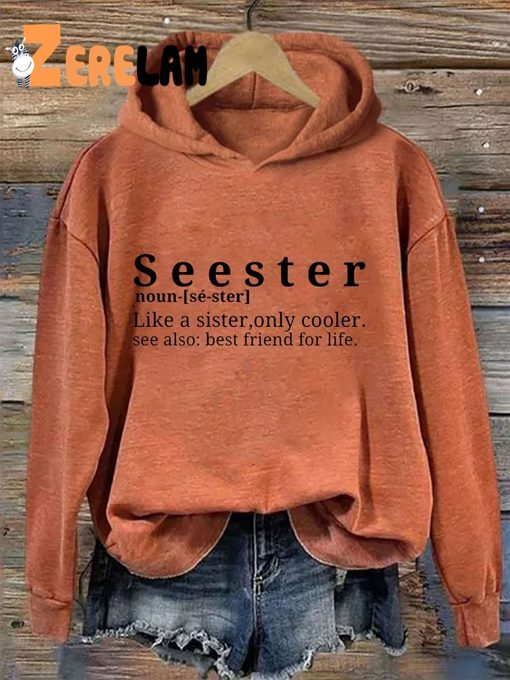 Seester Like A Sister Only Cooler Hoodie