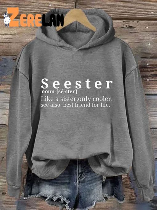 Seester Like A Sister Only Cooler Hoodie