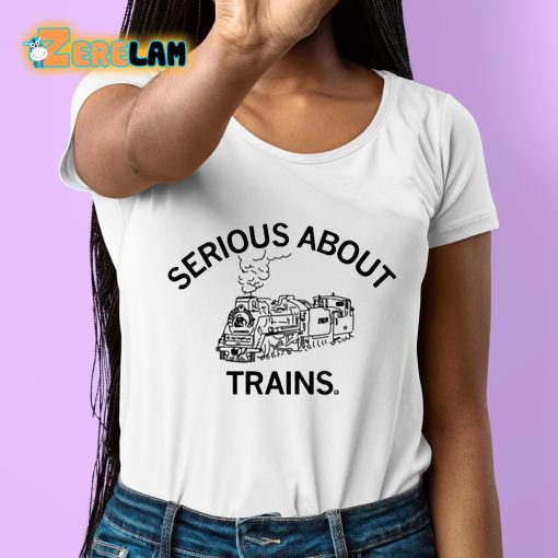 Serious About Trains Shirt