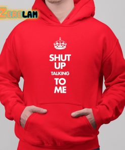 Shut Up Talking To Me Crown Shirt 6 1