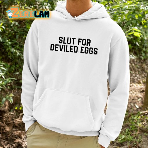 Slut For Deviled Eggs Shirt