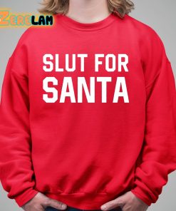 Slut For Santa Shirt 5 1