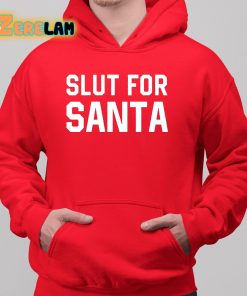 Slut For Santa Shirt 6 1