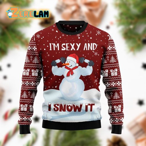 Snowman I’m Sexy And I Snow It Christmas Funny Ugly Sweater