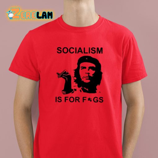 Socialism Is For Figs Shirt