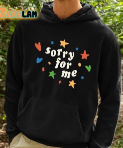 Sorry For Me Shirt 2 1