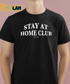 Stay At Home Club Shirt