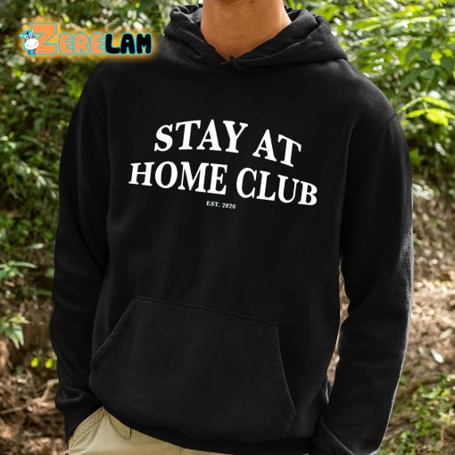 Stay At Home Club Shirt