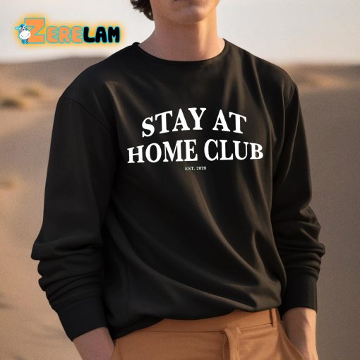 Stay At Home Club Shirt