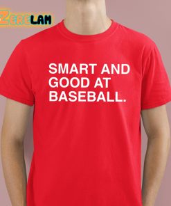 Stephen Schoch Smart And Good At Baseball Shirt 2 1