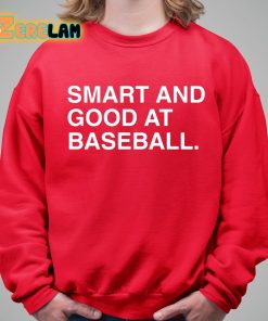 Stephen Schoch Smart And Good At Baseball Shirt 5 1
