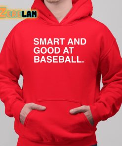 Stephen Schoch Smart And Good At Baseball Shirt 6 1