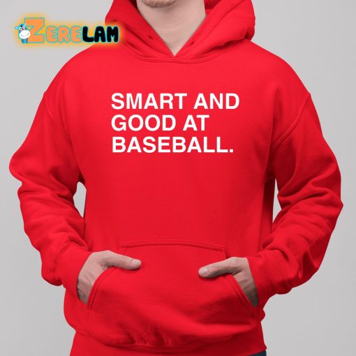 Stephen Schoch Smart And Good At Baseball Shirt