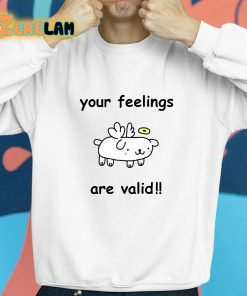 Stinky Katie Your Feelings Are Valid Shirt 8 1