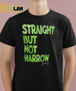 Straight But Not Narrow Shirt 1 1