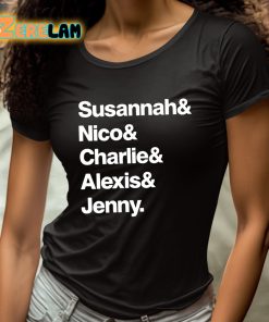 Susannah And Nico And Charlie And Alexis And Jenny Shirt 4 1