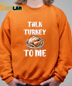 Talk Turkey To Me Shirt 11 1