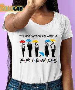 Teresa Ferguson The One Where We Lost A Friends Shirt 6 1