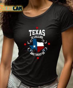 Texas Is Calling And I Must Go Shirt 4 1