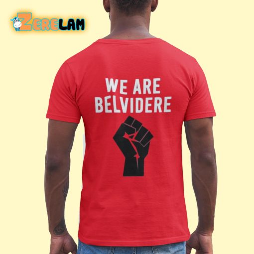 We Are Belvidere Shirt