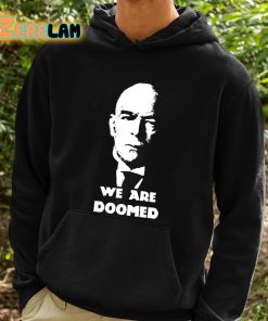 We Are Doomed Shirt 2 1
