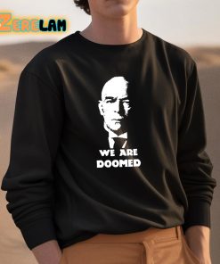 We Are Doomed Shirt 3 1
