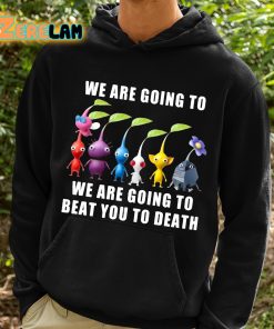 We Are Going To We Are Going To Beat You To Death Shirt 2 1