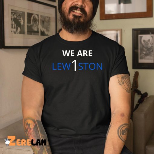 We Are Lewiston Shirt