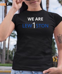 We Are Lewiston Shirt 6 1